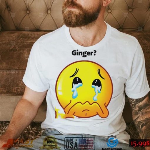 Ginger crying emoji shirt