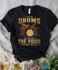 I Play Drums To Silence The Voice In My Head 2023 Shirt