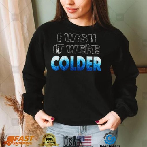 I Wish It Were Colder Miami Mike T Shirt