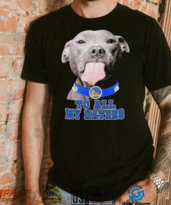 I0buqTdO Pitbull Golden State Warriors To All My Haters Shirt2 hoodie, sweater, longsleeve, v-neck t-shirt