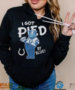 Indianapolis Colts I Got Pied By Blue T shirt