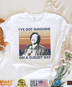 I’ve Got Sunshine On A Cloudy Day Retro Style Smokey Robinson Shirt
