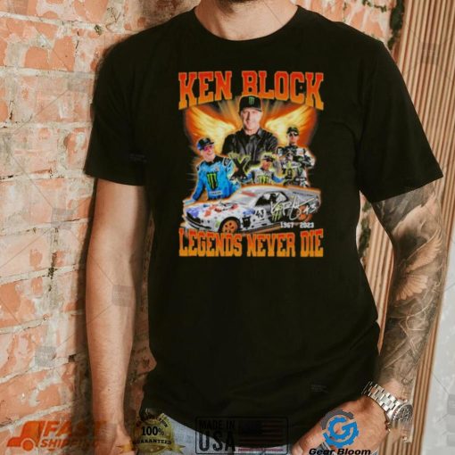 Ken Block 1967 2023 Legends never Die signature shirt