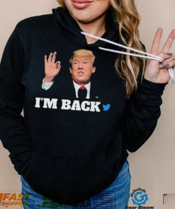 LS8lg3hb Trump Twitter Im Back Shirt3 hoodie, sweater, longsleeve, v-neck t-shirt