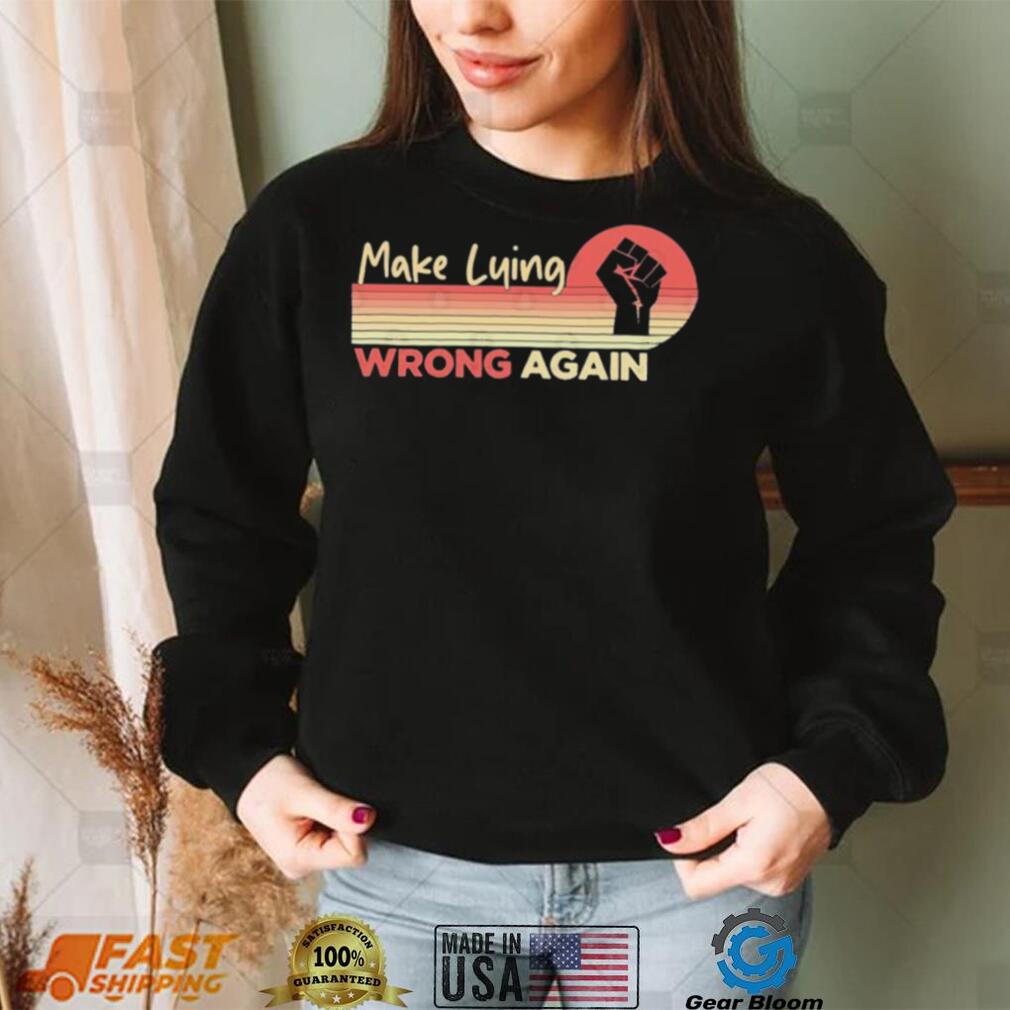 Make Lying Wrong Again Vintage Shirt