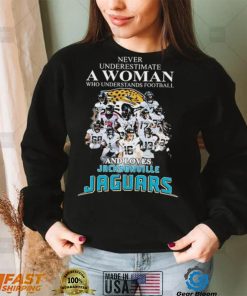 Never Underestimate A Woman Who Understands Football And Loves Jacksonville Jaguars Signatures Shirt