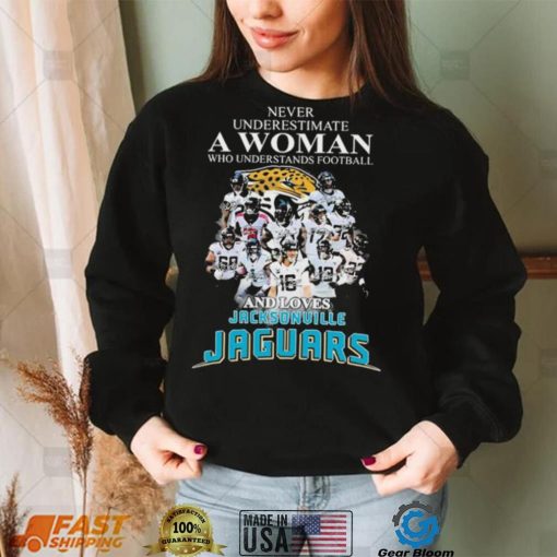 Never Underestimate A Woman Who Understands Football And Loves Jacksonville Jaguars Signatures Shirt