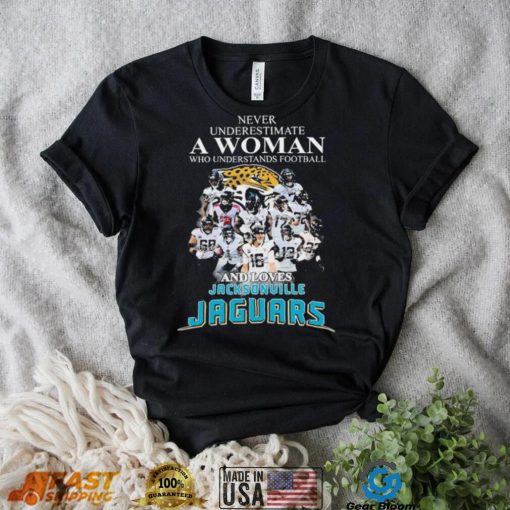 Never Underestimate A Woman Who Understands Football And Loves Jacksonville Jaguars Signatures Shirt