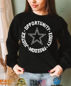 Opportunity Equity Freedom Justice Dallas Football Shirt