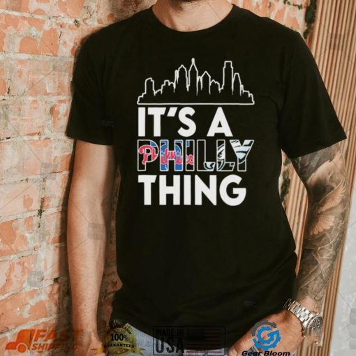 Philadelphia Skyline Sports Team It’s A Philly Thing Shirt