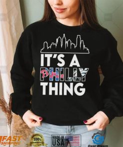 Philadelphia Skyline Sports Team It’s A Philly Thing Shirt