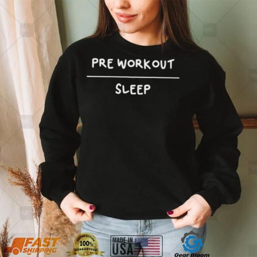 Pre workout sleep 2023 shirt