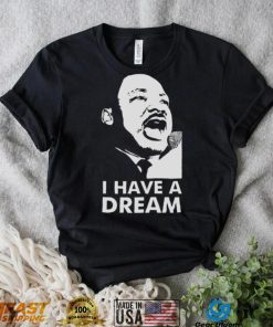 Quotes By Martin Luther King Jr Dream shirt