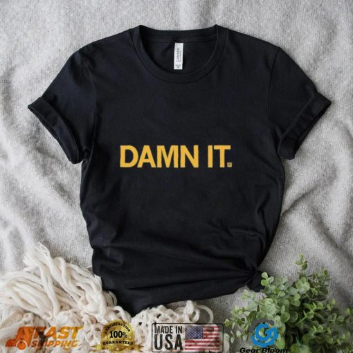 David Eickholt Damn It Shirt