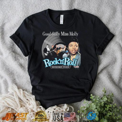 Remember When Good Golly Miss Molly Little Richard Shirt