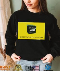 Ron Desantis Gas Stoves Don’t Tread On Florida Signature Shirt