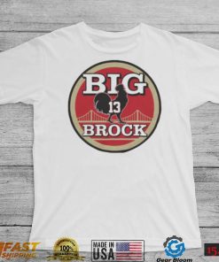 San Francisco football Big Cock Brock shirt