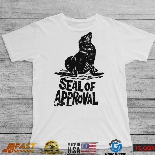 Seal of Approval art shirt