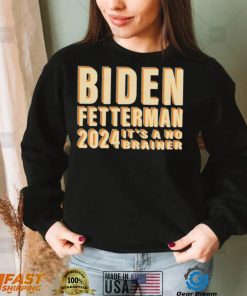 Funny Retro Biden Fetterman 2024 It’s A No Brainer Shirt