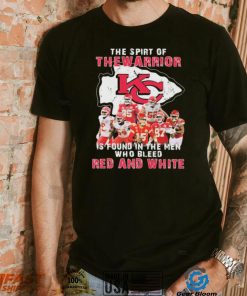 The Spirit Of The Warrior Is Found In The Men Who Bleed Red And White Kansas City Chiefs 2022 Signatures Shirt