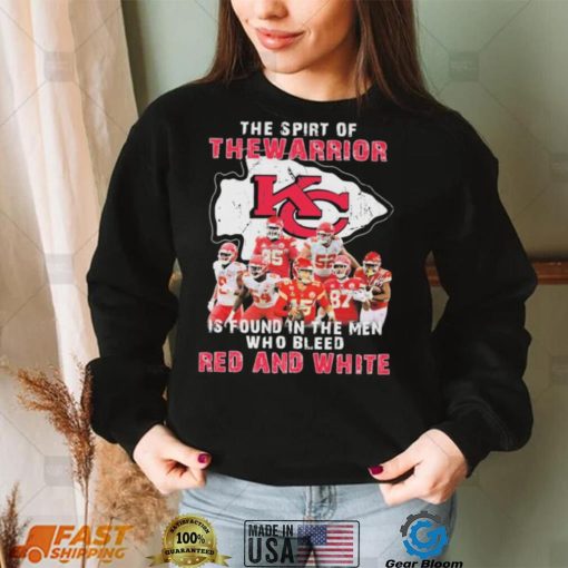 The Spirit Of The Warrior Is Found In The Men Who Bleed Red And White Kansas City Chiefs 2022 Signatures Shirt