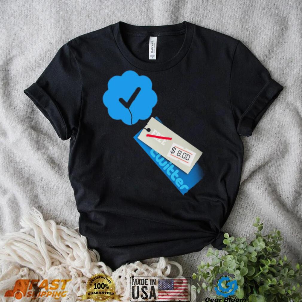 Twitter Verified Check Mark Meme Elon Musk 8$ Price Tag Shirt Twitter Verified Check Mark Meme Elon Musk 8$ Price Tag Shirt
