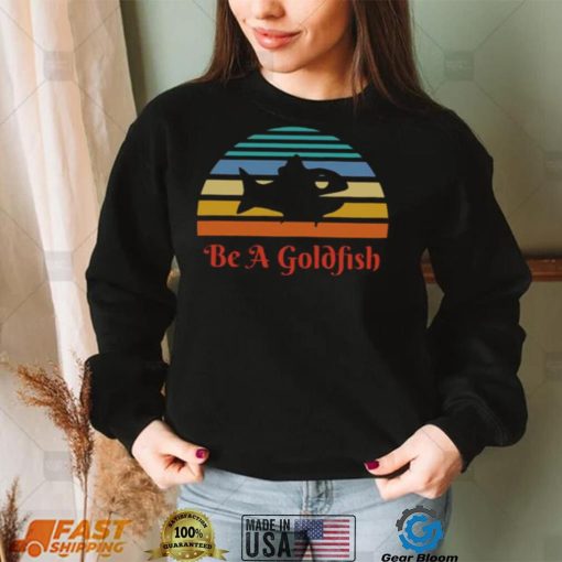 Vintage Be A Goldfish Ted Lasso T shirt