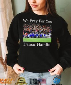 We Pray For You Damar Hamlin T Shirt