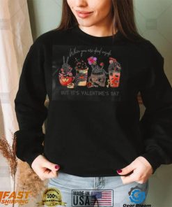 When You’re Dead Inside But It’s Valentine’s Day Funny Valentine’s Day Drinks shirt
