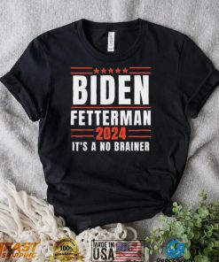 YAHvaTyX Its A No Brainer Biden Fetterman 2024 Shirt1 hoodie, sweater, longsleeve, v-neck t-shirt