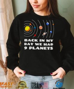 back in my day we had 9 planets shirt