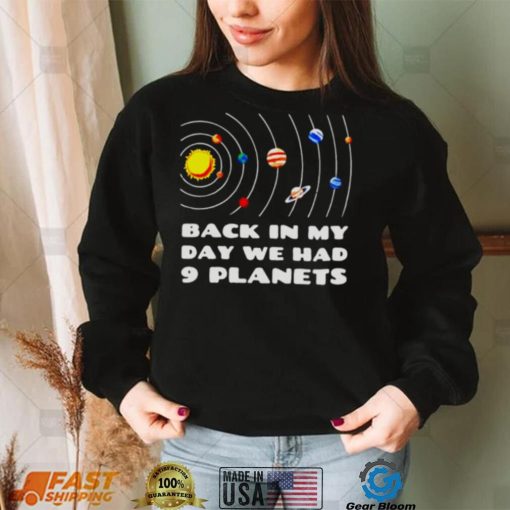 back in my day we had 9 planets shirt