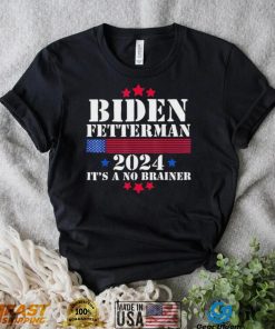 Biden Fetterman 2024 It’s a No Brainer Political Biden Unisex T Shirt