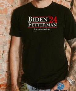 gCyLxiXB Biden Fetterman Its A No Brainer Election In 2024 Shirt2 hoodie, sweater, longsleeve, v-neck t-shirt