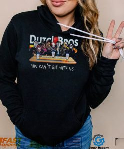rPAHQomc Horror Character Dutch Bros coffee you cant sit with us shirt2 hoodie, sweater, longsleeve, v-neck t-shirt