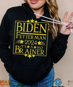 ykOh6Cdo President Biden Fetterman 2024 Its A No Brainer Shirt3 hoodie, sweater, longsleeve, v-neck t-shirt