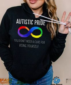 Autistic Pride You Dont Need A Cure For Being Yourself Shirt