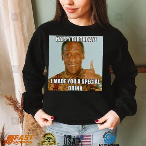 Bill Cosby T Shirt Funny Bill Happy Birthday Special Drink T Shirt