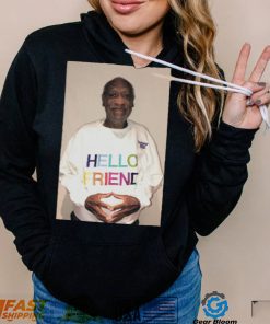 Bill Cosby T Shirt Hello Friend Funny Comedian Trendy T Shirt