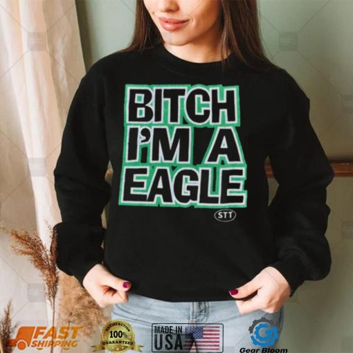 Bitch Im A Eagle T Shirt For Unisex