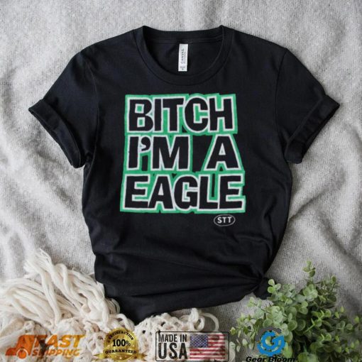 Bitch Im A Eagle T Shirt For Unisex