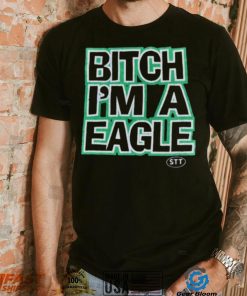 Bitch Im A Eagle T Shirt For Unisex