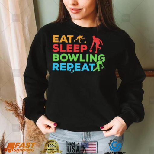 Eat Sleep Bowling Repeat Shirt