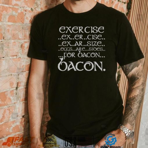 Bacon Shirt with Exercise Exerciser Ex Ar Size Eggs as Side Dish