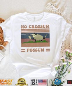 Funny Dessign No Crossum Possum Shirt