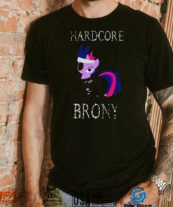 Hardcore Brony White Text My Little Pony shirt