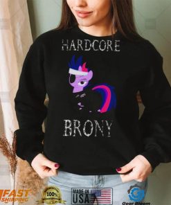 Hardcore Brony White Text My Little Pony shirt