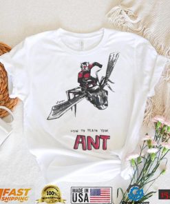 How To Train Your Ant Ant Man Marvel Shirt