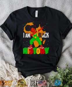 I Am Black History Kids Girls Women Black History Month Shirt