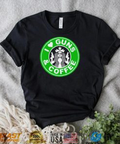 I love guns and coffee shirt